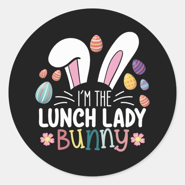 I'm The Lunch Lady Bunny Easter Matching Classic Round Sticker (Front)