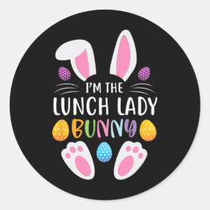 I'm The Lunch Lady Bunny Funny Easter Day Rabbit  Classic Round Sticker