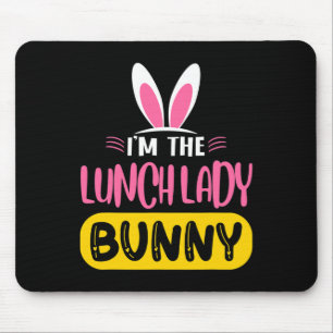 I'm The Lunch Lady Bunny Rabbit Ears Egg Funny Eas Mouse Pad