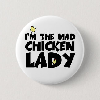 I'm the mad chicken lady 6 cm round badge