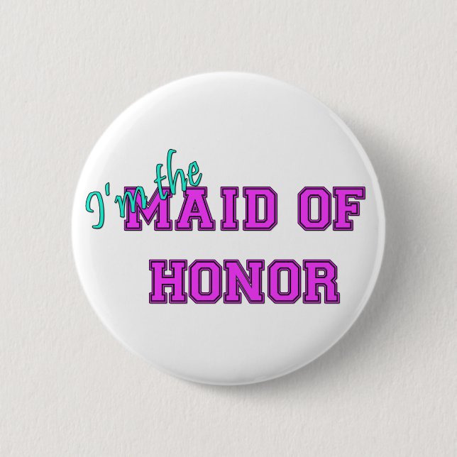 I'm The Maid Of Honour 6 Cm Round Badge (Front)