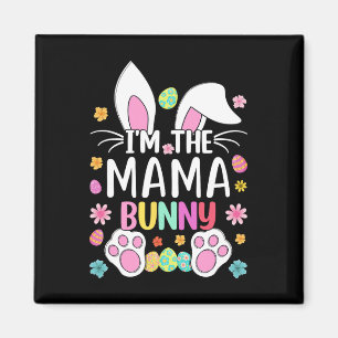 I'm The Mama Bunny Cute Easter Rabbit Ears Mum Bun Magnet