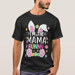 I'm The Mama Bunny Cute Easter Rabbit Ears Mum Bun T-Shirt