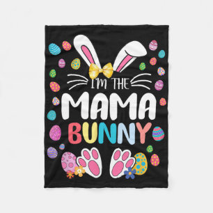 I'm The Mama Bunny Funny Bunny Ear Easter Gifts Fleece Blanket