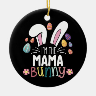 I'm The Mama Mum Bunny Easter Family Matching Ceramic Ornament
