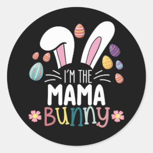 I'm The Mama Mum Bunny Easter Family Matching Classic Round Sticker