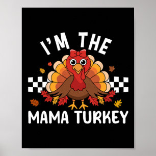 I'm The Mama Turkey Matching Family Thanksgiving  Poster