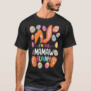 I'm The Mamaw Bunny Easter Easter Mother's Day T-Shirt