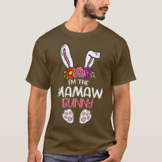 Im The Mamaw Bunny Easter Funny Easter Mother's Da T-Shirt