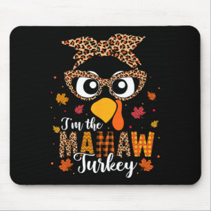 I'm The Mamaw Turkey Matching Family Thanksgiving Mouse Pad