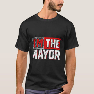 I'M The Mayor T-Shirt