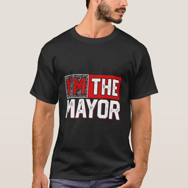 I'M The Mayor T-Shirt (Front)