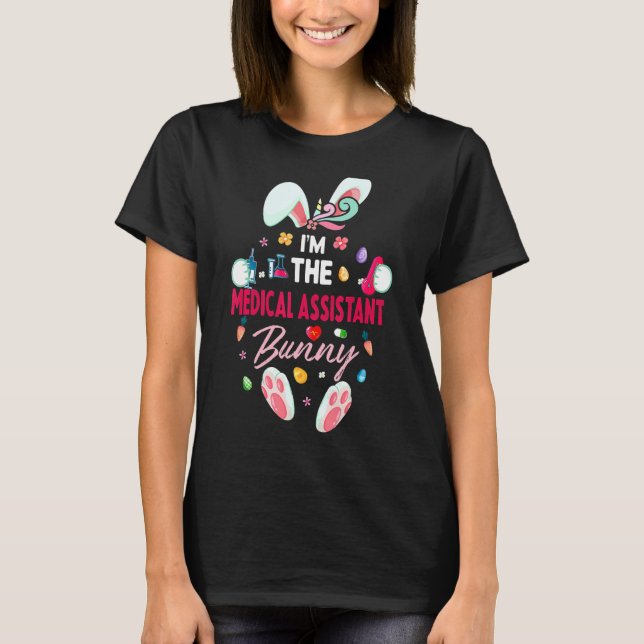 I'm The Medical Assistant Bunny Matching Family Ea T-Shirt (Front)