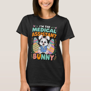 I'm The Medical Istant Bunny Easter Fun T-Shirt