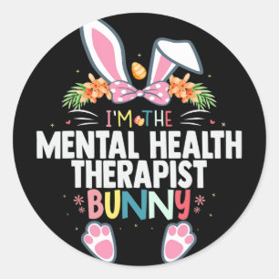 I'm The Mental Health Therapist Bunny Easter Day R Classic Round Sticker