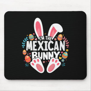 I'm The Mexican Bunny Matching Easter Family Mouse Pad