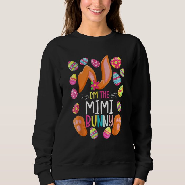 I'm The Mimi Bunny Easter Easter Mother's Day Sweatshirt (Front)