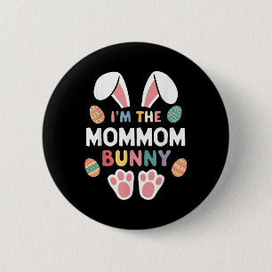 Im The Mommom Bunny Easter Matching Family Mum-mum 6 Cm Round Badge