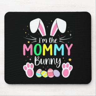 Im The Mommy Bunny Funny Matching Easter Family  Mouse Pad