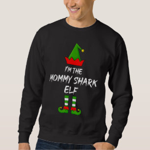 I'm The Mommy Shark Elf Matching Family Elf Christ Sweatshirt
