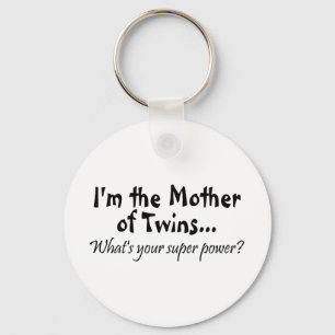 Im The Mother Of Twins Whats Your Super Power Key Ring
