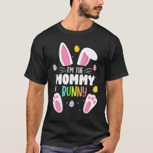 I'm The Mummy Bunny Mum Family Matching  Easter Pa T-Shirt