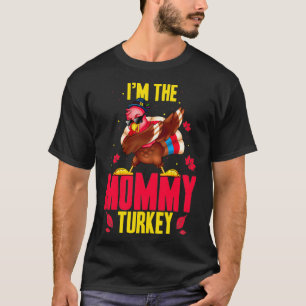 I'm The Mummy Turkey Matching Family Thanksgiving T-Shirt