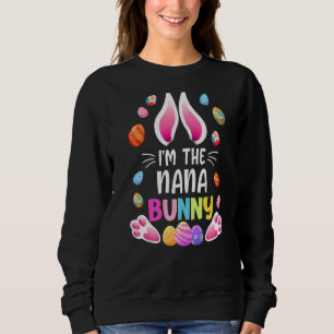 I'm The Nana Bunny Family Matching Style Bunny Eas Sweatshirt