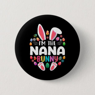 I'm The Nana Bunny Funny Easter Day Family Matchin 6 Cm Round Badge