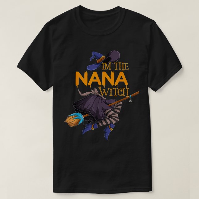 I'm The Nana Witch Halloween Matching Group Costum T-Shirt (Design Front)
