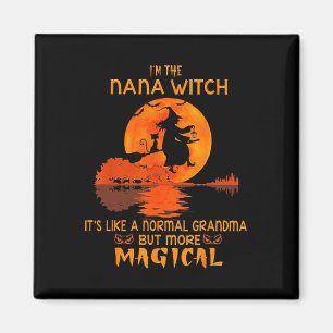 I'm The Nana Witch It's Like A Normal Grandma But Magnet