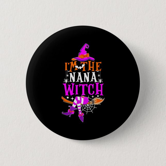 I'm The Nana Witch Shirt Funny Halloween Family Ma 6 Cm Round Badge (Front)
