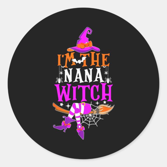 I'm The Nana Witch Shirt Funny Halloween Family Ma Classic Round Sticker (Front)