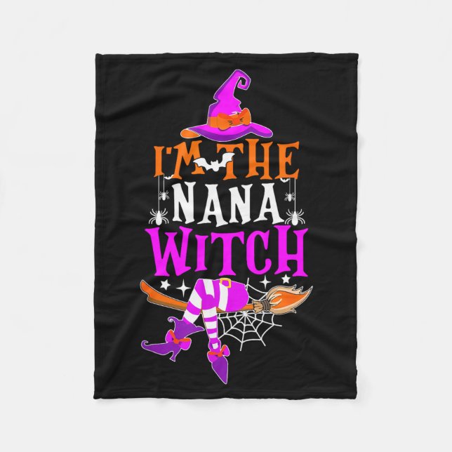 I'm The Nana Witch Shirt Funny Halloween Family Ma Fleece Blanket (Front)