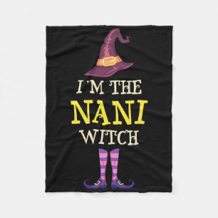 I'm The Nani Witch Costume Halloween Funny Witchy Fleece Blanket