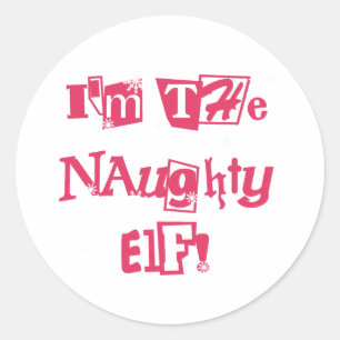 I'm the Naughty Elf Humourous Holiday Classic Round Sticker