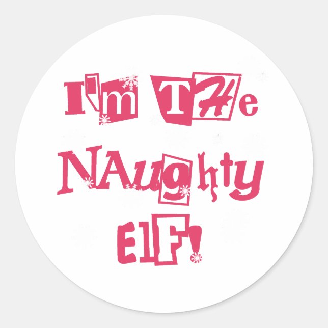 I'm the Naughty Elf Humourous Holiday Classic Round Sticker (Front)