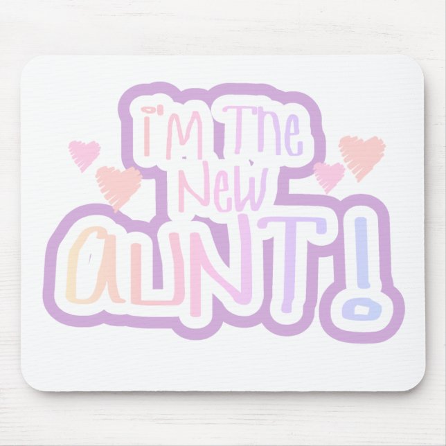 I'm the New Aunt - Shades of Pink Mouse Pad (Front)