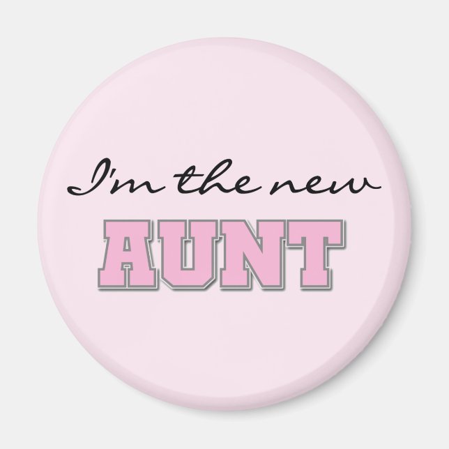 I'm the New Aunt tshirts and Gifts Magnet (Front)
