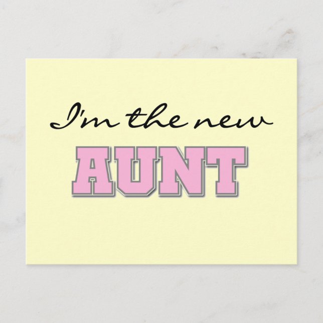 I'm the New Aunt tshirts and Gifts Postcard (Front)