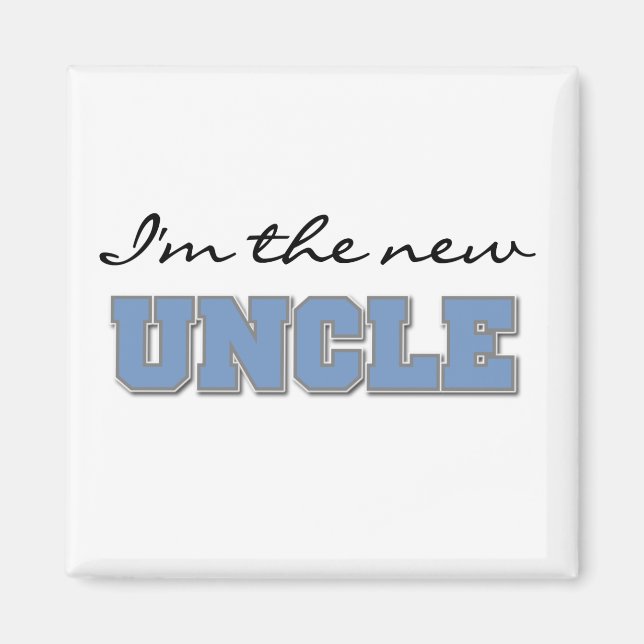 I'm the New Uncle Tshirts and Gifts Magnet (Front)
