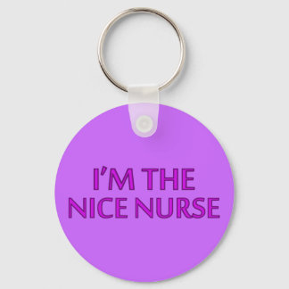 I'm the Nice Nurse Key Ring