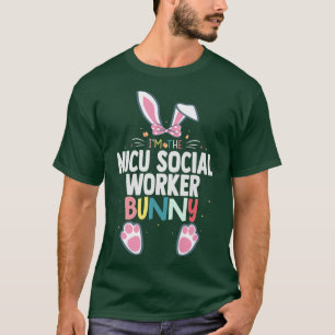 I'm The Nicu Social Worker Bunny Easter Day Rabbit T-Shirt
