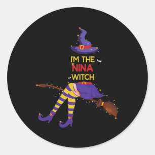 I'm The Nina Witch Shirt Halloween Matching Group Classic Round Sticker