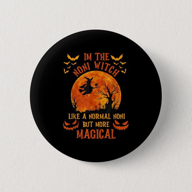 I'm The Noni Witch Like A Normal Grandma Halloween 6 Cm Round Badge (Front)
