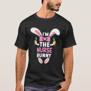I'm The Nurse Bunny Matching Family Easter Party T-Shirt