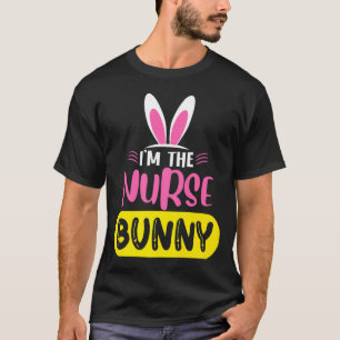 Im The Nurse Bunny Rabbit Ears Egg Funny Easter D T-Shirt