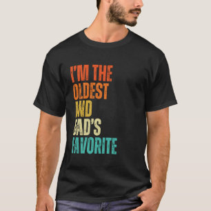 I'm The Oldest And Dad's Favourite Men, Women, Kid T-Shirt