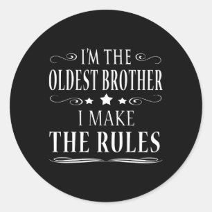 I'm The Oldest Brother I Make The Rules Classic Round Sticker