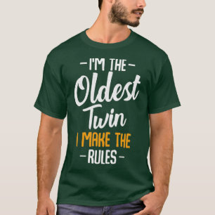 Im The Oldest Twin Siblings Funny Matching Family T-Shirt